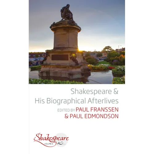 Shakespeare and His Biographical Afterlives