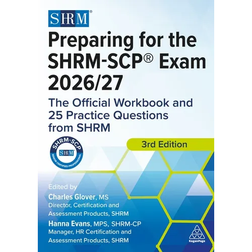 Preparing for the Shrm-Scp(r) Exam 2026/27: The Official Workbook and 25 Practice Questions from Shrm