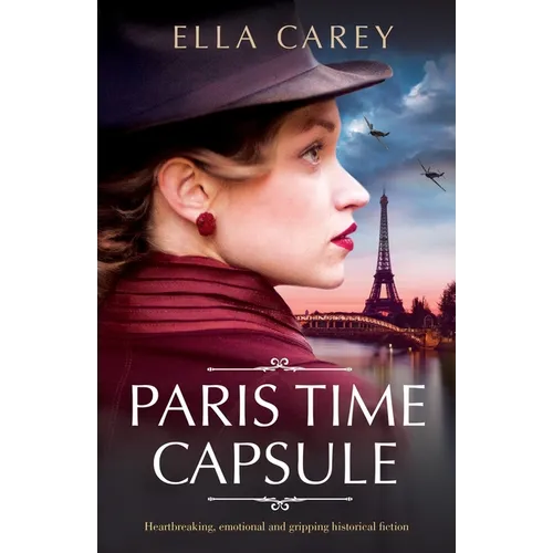 Paris Time Capsule: Heartbreaking, emotional and gripping historical fiction