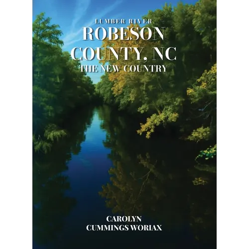 Lumber River Robeson County, NC the New Country