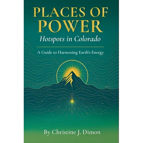 Places of Power: Hotspots in Colorado