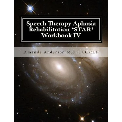 Speech Therapy Aphasia Rehabilitation *STAR* Workbook IV: Activities of Daily Living for: Attention, Cognition, Memory and Problem Solving