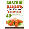 Gastric Sleeve Cookbook: BUNCH and SNACK - 40+ Bariatric-Friendly Pies, Casserole, Fritters, Meatballs, Bites and Chips Recipes for Post-Weight