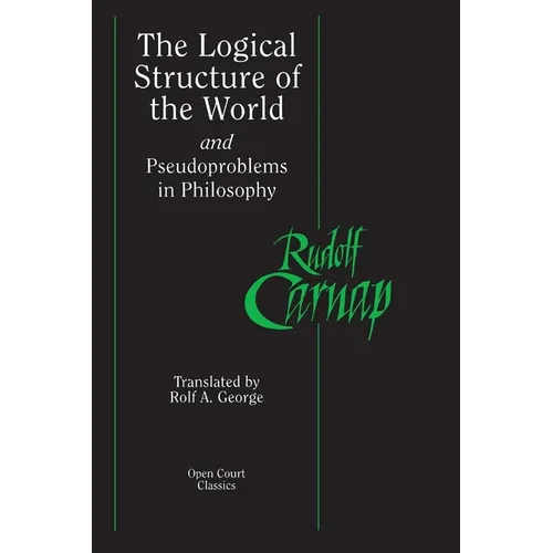 The Logical Structure of the World and Pseudoproblems in Philosophy