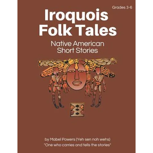 Iroquois Folk Tales: Native American Short Stories