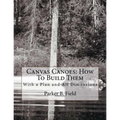 Canvas Canoes: How To Build Them: With a Plan and All Dimensions