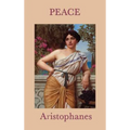Peace: A Classical Comedy of War and Reconciliation