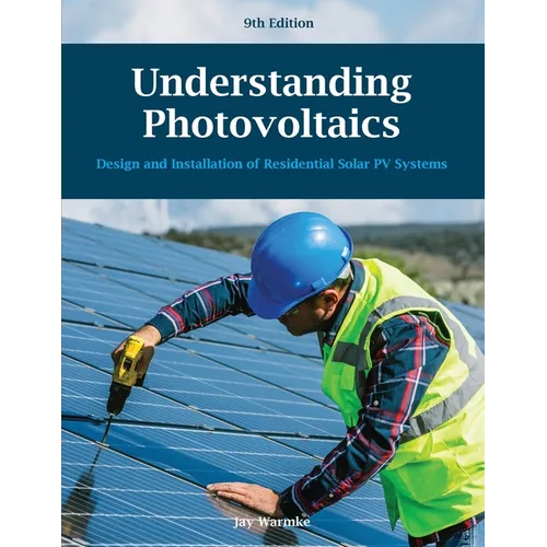 Understanding Photovoltaics (9th edition): Design & Installation of Residential Solar PV Systems (2024)