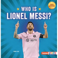 Who Is Lionel Messi?: Soccer Superstar