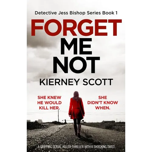 Forget Me Not: A gripping serial killer thriller with a shocking twist