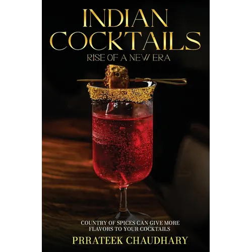 Indian Cocktails: Rise of a New Era