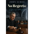 No Regrets: A Journey to Redemption