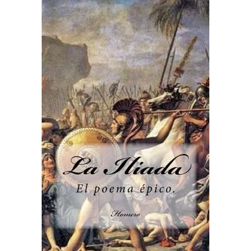 La Iliada (Spanish) Edition