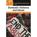 Domestic Violence and Abuse: A Reference Handbook