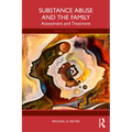 Substance Abuse and the Family: Assessment and Treatment