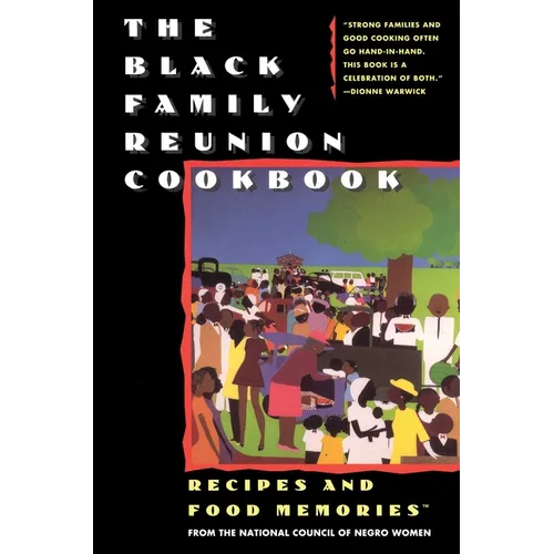 The Black Family Reunion Cookbook: Black Family Reunion Cookbook