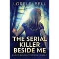 The Serial Killer Beside Me