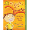 My Mouth Is a Volcano Activity and Idea Book