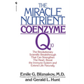 The Miracle Nutrient: Coenzyme Q10: The Revolutionary Scientific Breakthrough That Can Strengthen the Heart, Boost the Immune System, and Extend Life