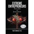 Extreme Entrepreneurs: Steve Jobs and Jesus Christ