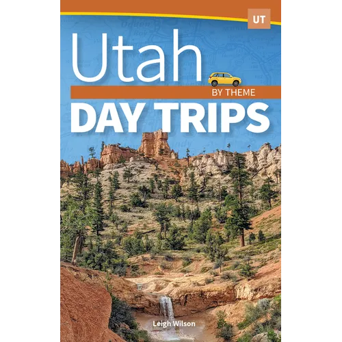 Utah Day Trips by Theme