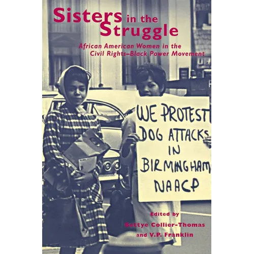 Sisters in the Struggle: African American Women in the Civil Rights-Black Power Movement