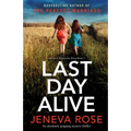 Last Day Alive: An absolutely gripping mystery thriller