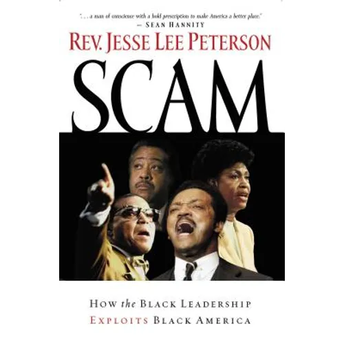 The Scam: How the Black Leadership Exploits Black America