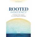 Rooted in Decency: Finding inner peace in a world gone sideways