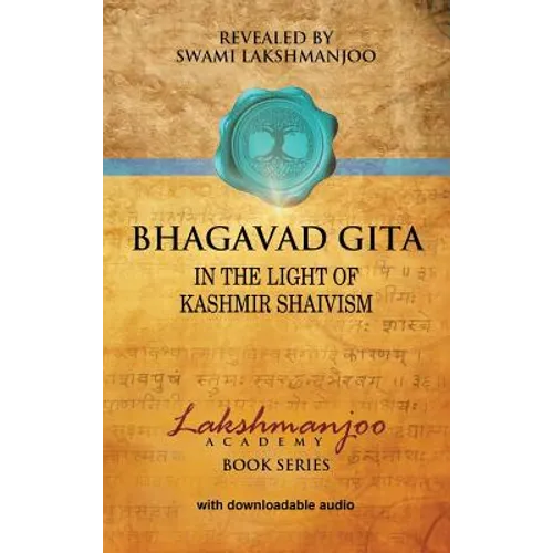 Bhagavad Gītā: In the Light of Kashmir Shaivism
