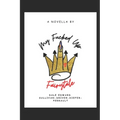 My Fucked Up Fairytale: A Trauma Queen Confessional