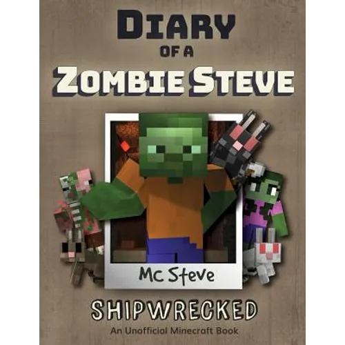 Diary of a Minecraft Zombie Steve: Book 3 - Shipwrecked