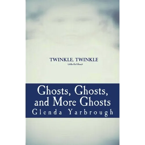 Ghosts, Ghosts, and More Ghosts: Three Ghost Stories