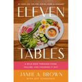 Eleven Tables: A Wild Ride Through Food, Failure, and Figuring It Out