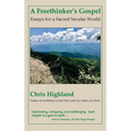 A Freethinker's Gospel: Essays for a Sacred Secular World