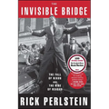 The Invisible Bridge: The Fall of Nixon and the Rise of Reagan