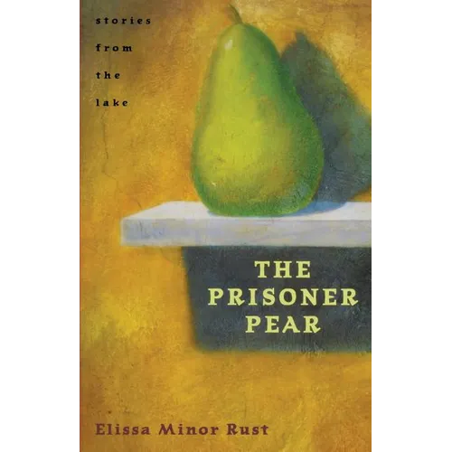 The Prisoner Pear: Stories from the Lake