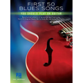 First 50 Blues Songs You Should Play on Guitar Chords, Tabs and Lyrics for Beginners and Intermediate Players Learn Pride and Joy, the Thrill Is Gone,