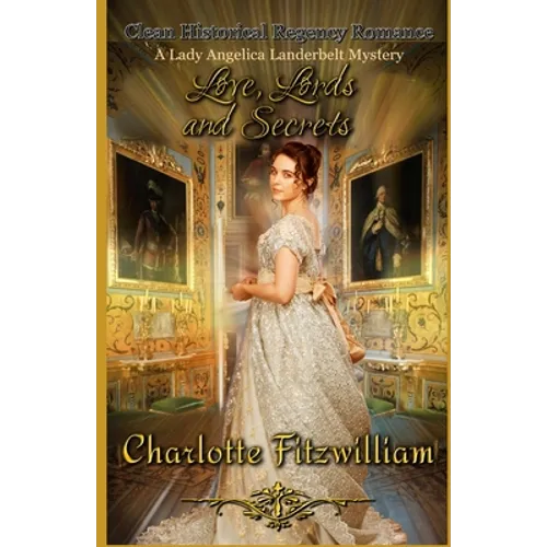 Love, Lords, and Secrets (Large Print): Clean Historical Regency Romance