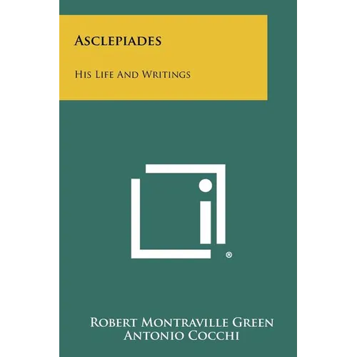 Asclepiades: His Life And Writings
