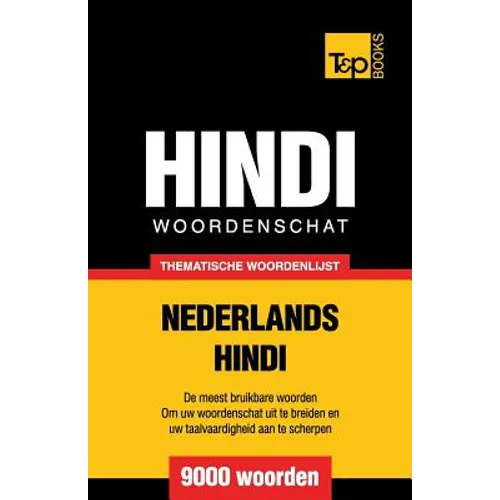 Thematische woordenschat Nederlands-Hindi - 9000 woorden
