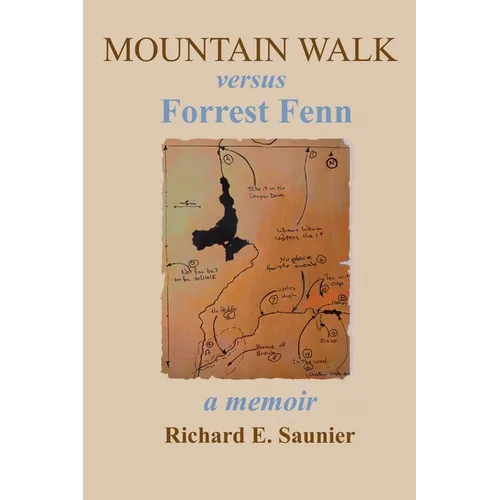 Mountain Walk Versus Forrest Fenn: A Memoir