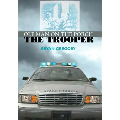 Ole Man on the Porch: The Trooper