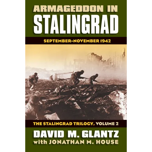 Armageddon in Stalingrad: September-November 1942, the Stalingrad Trilogy, Volume 2