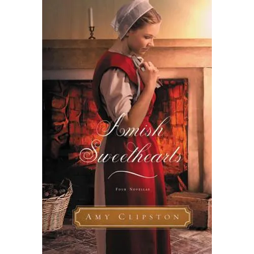 Amish Sweethearts: Four Amish Novellas