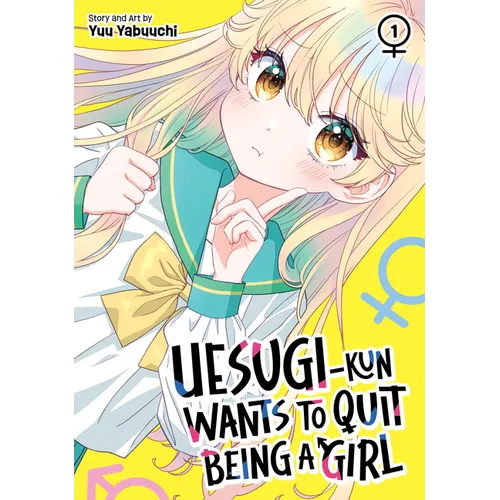 Uesugi-Kun Wants to Quit Being a Girl Vol. 1