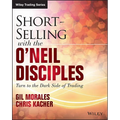 Short-Selling with the O'Neil Disciples: Turn to the Dark Side of Trading