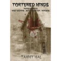 Tortured Minds: Pennsylvania's Most Bizarre--But Forgotten--Murders