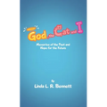 God, the Cat and I: Memories of the Past and Hope for the Future