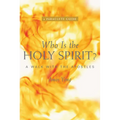 Who Is the Holy Spirit?: A Walk with the Apostles